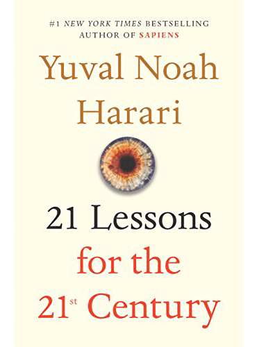 21Lessons for the 21st Century by Noah Harari