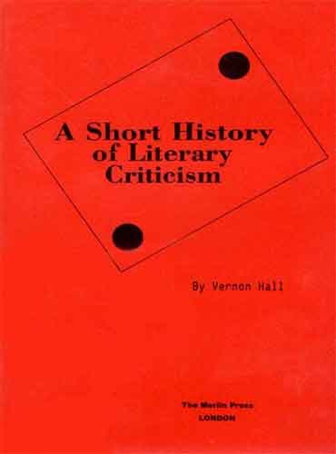 A Short History of Literary Criticism by Vernon Hall