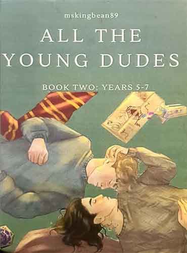 All the Young Dudes By Mskingbean - Book 2