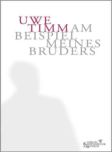 Am Beispiel meines Bruders By Uwe Timm