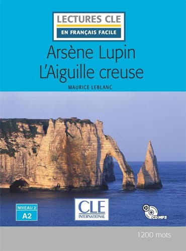 Arsène Lupin l'Aiguille creuse: Niveau 2/A2 + CD