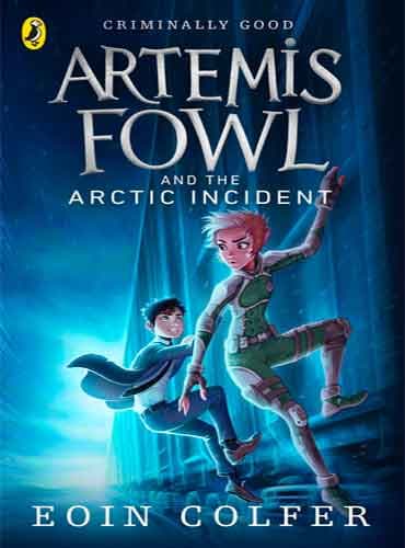 Artemis Fowl and The Arctic Incident (Book 2) by Eoin Colfer