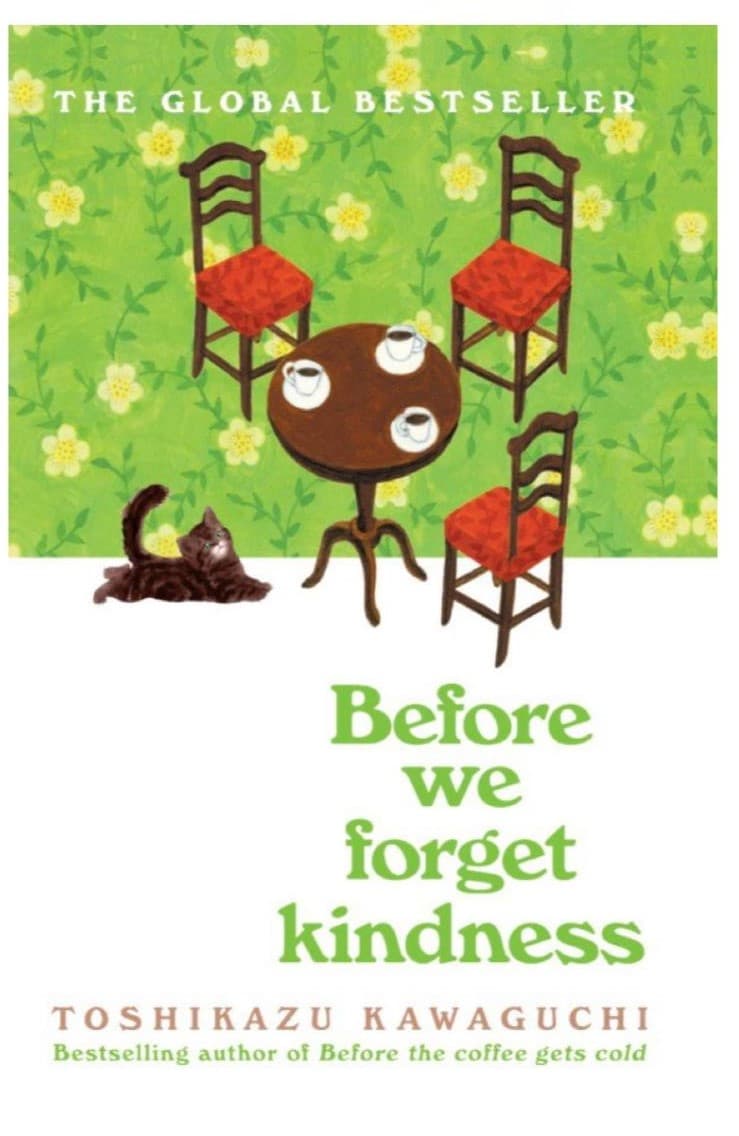 Before we forget kindness :Before the Coffee Gets Cold