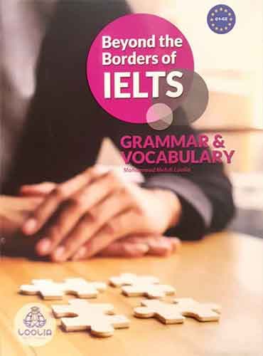 Beyond The Borders Of Ielts - Grammar and Vocabulary