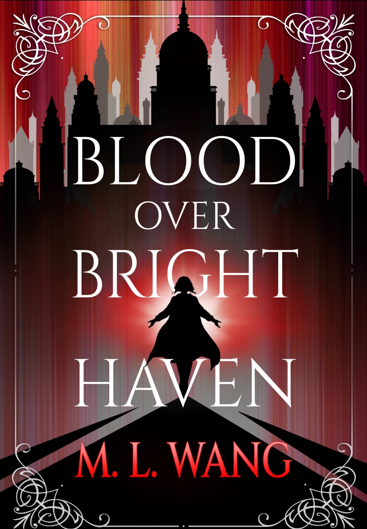 Blood Over Bright Haven by M. L. Wang