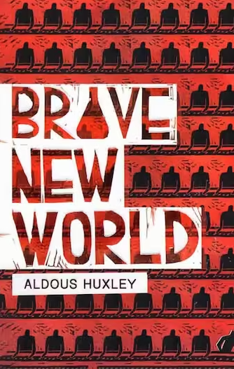 BRAVE NEW WORLD BY ALDOUS HUXLEY