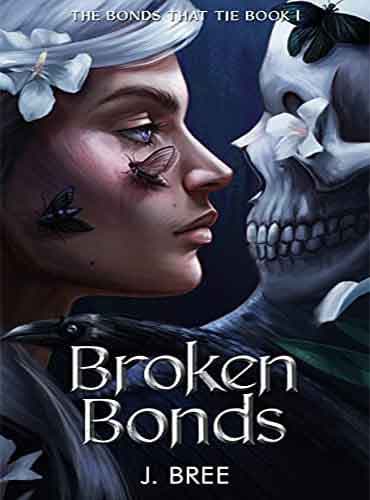 Broken Bonds (Book 1) by J. Bree