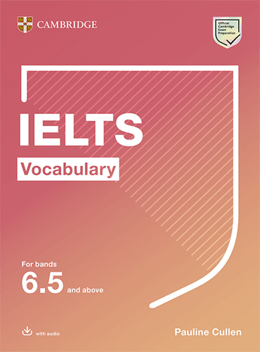 Cambridge IELTS Vocabulary band 6.5 +CD