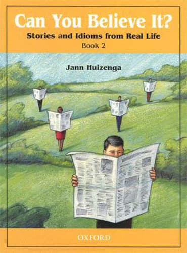 Can You Believe It? 2: Stories and Idioms from Real Life