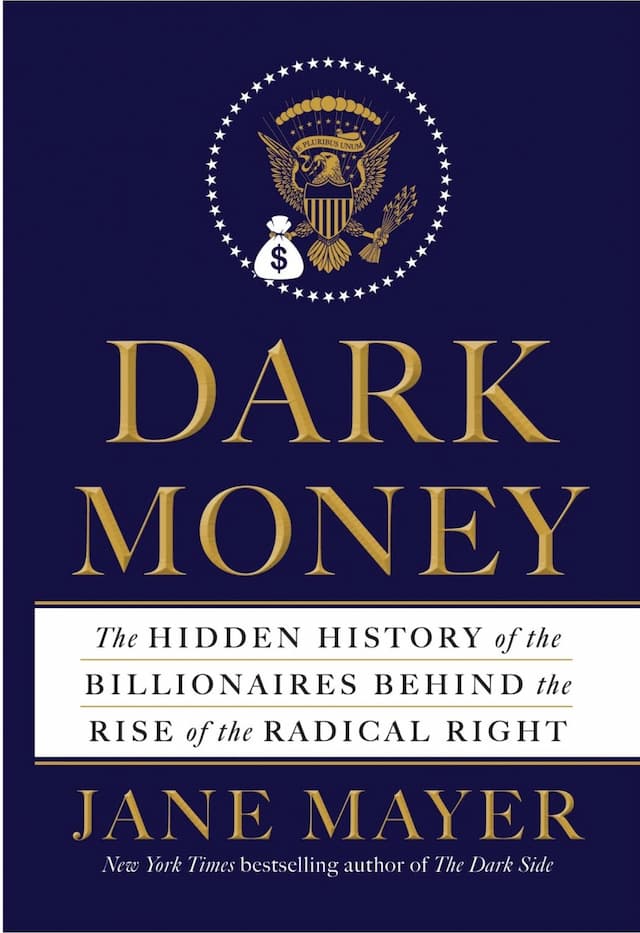 Dark Money by Jane Mayer