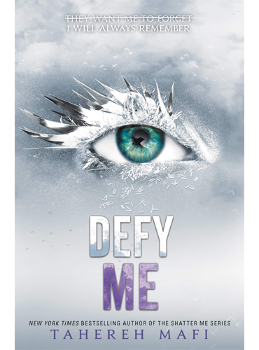 Defy Me (Shatter Me Book 5) by Tahereh mafi
