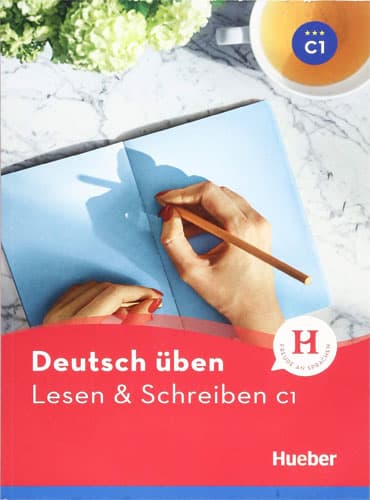 Deutsch üben: Lesen & Schreiben C1