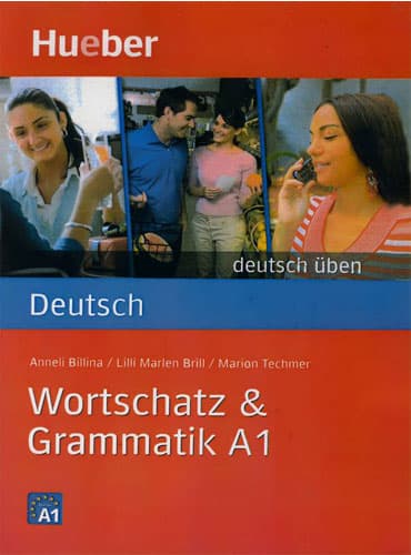 Deutsch üben: Wortschatz und Grammatik A1