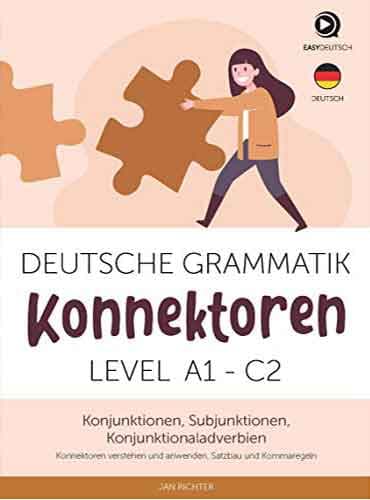 Deutsche Grammatik: Konnektoren. Level A1-C2 by Jan Richter
