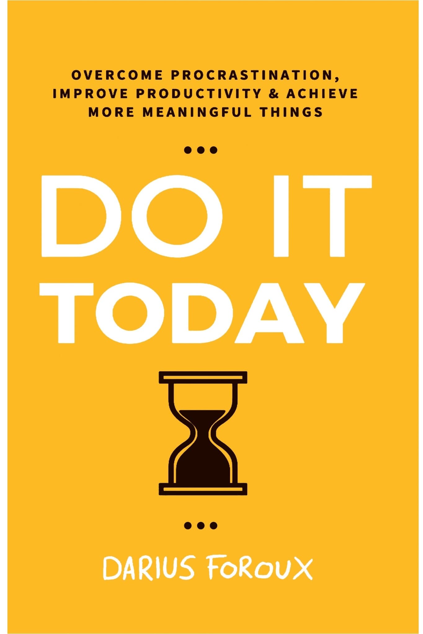 Do it Today by Darius Foroux