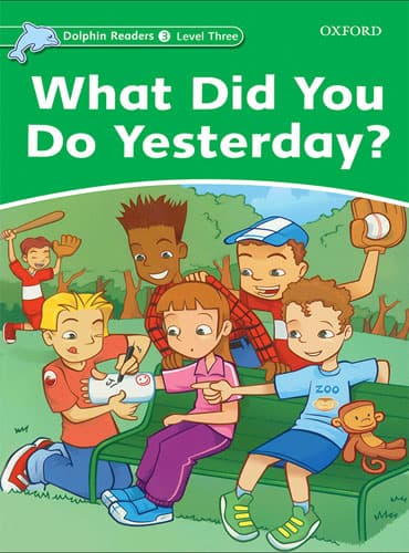 کتاب Dolphin Readers Level 3: What Did You Do Yesterday