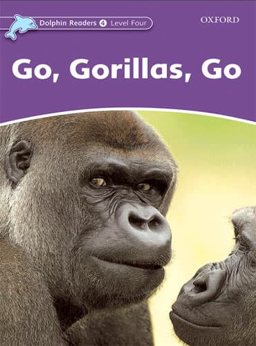 کتاب Dolphin Readers Level 4: Go, Gorillas, Go