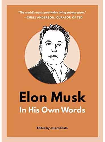 Elon Musk: In His Own Words