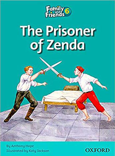 Family and Friends Readers 6: The Prisoner of Zenda