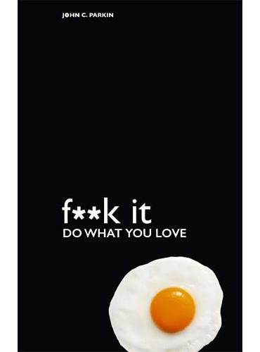 F**k It - Do What You Love