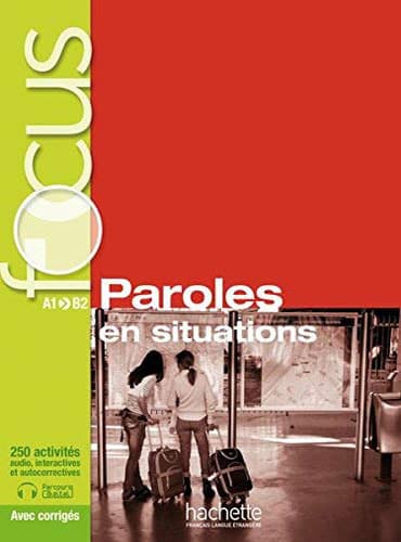 Focus: Paroles En Situations + CD Audio + Corrigés