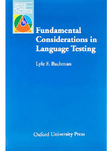 Fundamental Considerations in Language Testing by Bachman