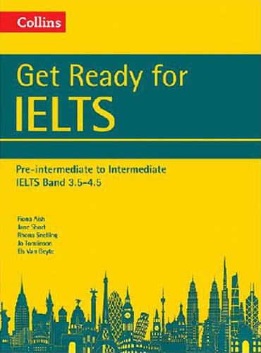 Get Ready for IELTS: Student’s Book, IELTS Band 3.5-4.5