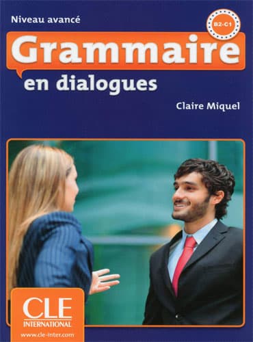 Grammaire en dialogues: Niveau avancé (B2/C1) + CD