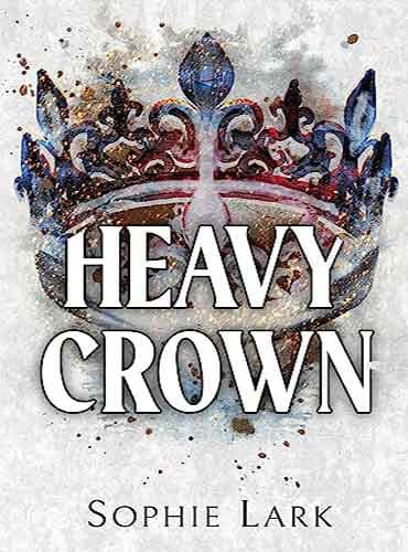 Heavy Crown (Brutal Birthright, Book 6) by Sophie Lark