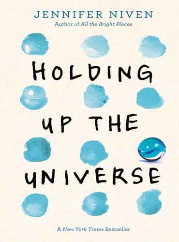 Holding Up the Universe by Jennifer Niven