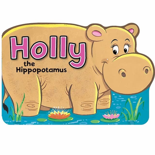 Holly the Hippopotamus (Original Book)
