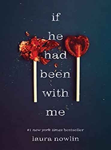 If He Had Been With Me by Laura Nowlin