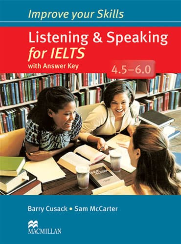 Improve Your Skills Listening and Speaking for IELTS 4.5-6.0