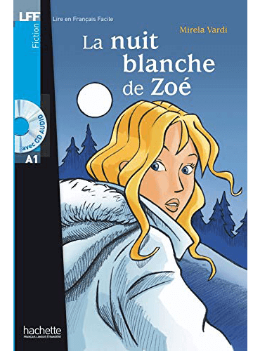 La nuit blanche de Zoé: Lektüre + CD Audio (A1)