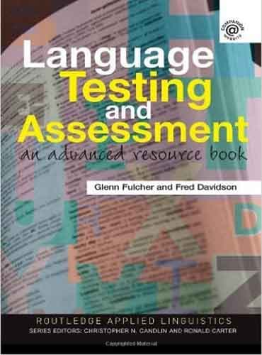 Language Testing and Assessment an Advanced Resource Book