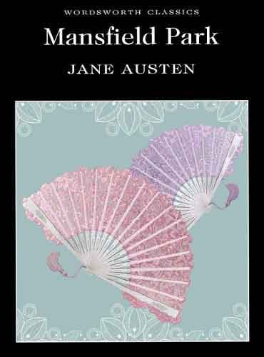 Mansfield Park (Wordsworth Classics) by Jane Austen