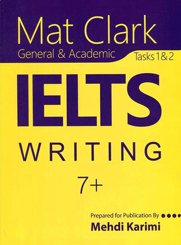 کتاب Mat Clark IELTS Writing General & Academic Plus 7