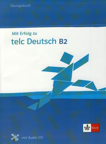 MIT Erfolg Zu Telc Deutsch B2: Übungsbuch