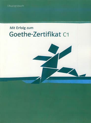 Mit Erfolg zum Goethe-Zertifikat C1: Übungsbuch