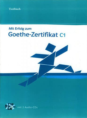 Mit Erfolg zum Goethe-Zertifikat C1: Testbuch
