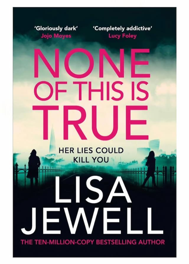 None of this is true by Lisa Jewell