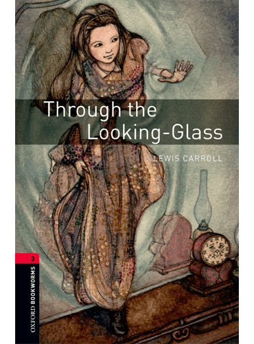 کتاب Oxford Bookworms Level 3: Through the Looking-Glassno