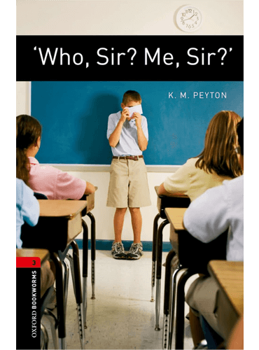 Oxford Bookworms Level 3: Who, Sir? Me, Sir