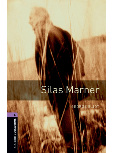 Oxford Bookworms Level 4: Silas Marner