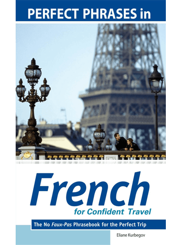 Perfect Phrases in French for Confident Travel