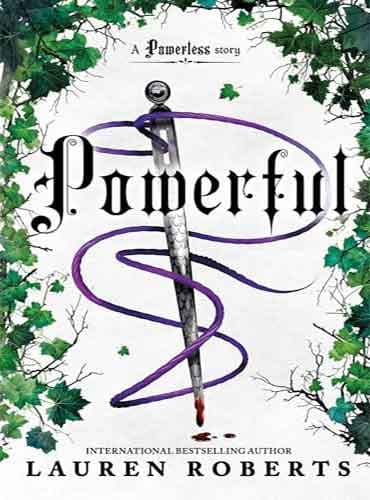 Powerful (The Powerless Trilogy, Book 1.5) by Lauren Roberts