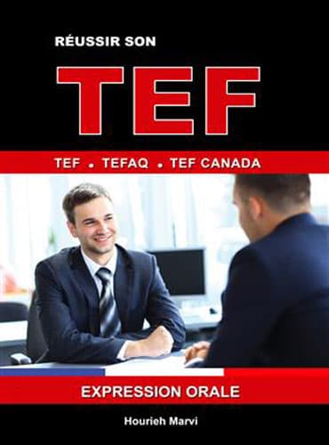 RÉUSSIR SON TEF, TEFAQ, TEF CANADA: EXPRESSION ORALE