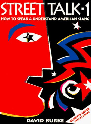 Street Talk 1: How to Speak and Understand American Slang
