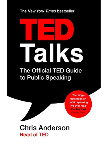 TED Talks: The Official TED Guide to Public Speaking
