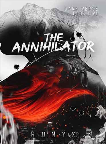 The Annihilator (Dark Verse 5) by RUNYX